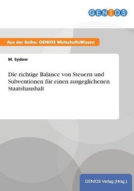 Die richtige Balance von Steuern und Subventionen für einen ausgeglichenen Staatshaushalt