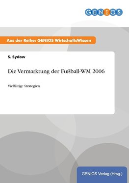 Die Vermarktung der Fußball-WM 2006