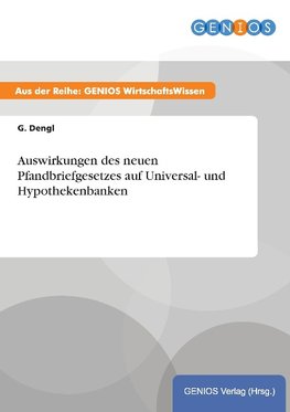 Auswirkungen des neuen Pfandbriefgesetzes auf Universal- und Hypothekenbanken