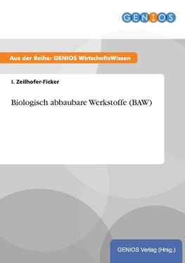 Biologisch abbaubare Werkstoffe (BAW)