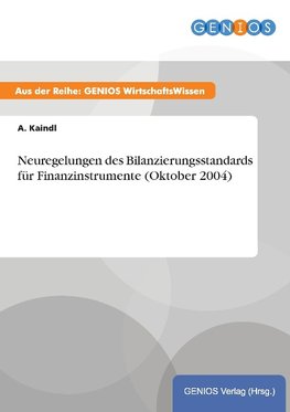 Neuregelungen des Bilanzierungsstandards für Finanzinstrumente (Oktober 2004)