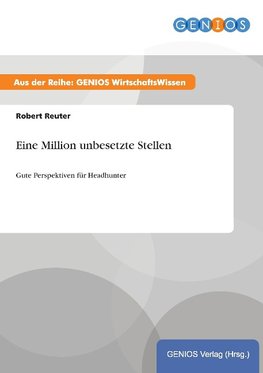 Eine Million unbesetzte Stellen