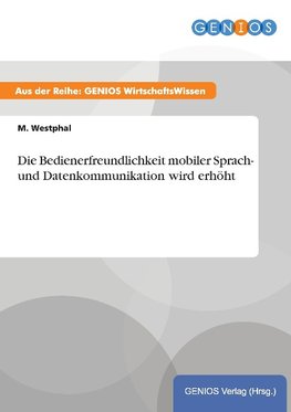 Die Bedienerfreundlichkeit mobiler Sprach- und Datenkommunikation wird erhöht