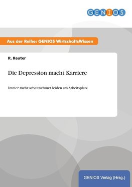 Die Depression macht Karriere