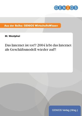 Das Internet ist tot!?  2004 lebt das Internet als Geschäftsmodell wieder auf!!