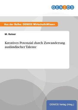 Kreatives Potenzial durch Zuwanderung ausländischer Talente