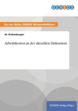 Arbeitskosten in der aktuellen Diskussion