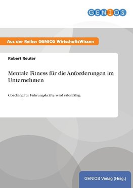 Mentale Fitness für die Anforderungen im Unternehmen