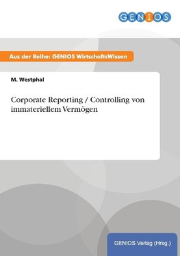 Corporate Reporting / Controlling von immateriellem Vermögen