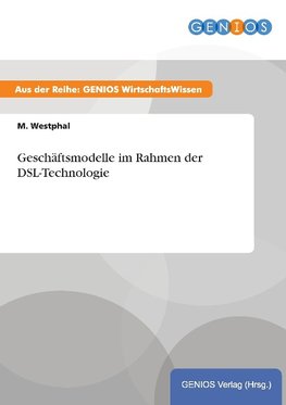 Geschäftsmodelle im Rahmen der DSL-Technologie