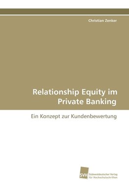 Relationship Equity im Private Banking