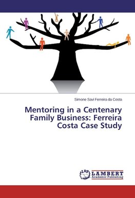 Mentoring in a Centenary Family Business: Ferreira Costa Case Study