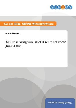 Die Umsetzung von Basel II schreitet voran (Juni 2004)