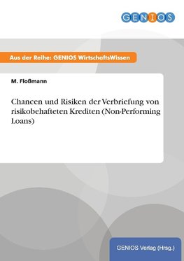 Chancen und Risiken der Verbriefung von risikobehafteten Krediten (Non-Performing Loans)