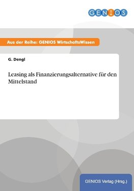 Leasing als Finanzierungsalternative für den Mittelstand