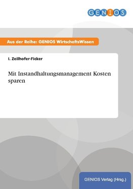 Mit Instandhaltungsmanagement Kosten sparen