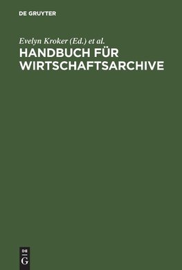 Handbuch für Wirtschaftsarchive