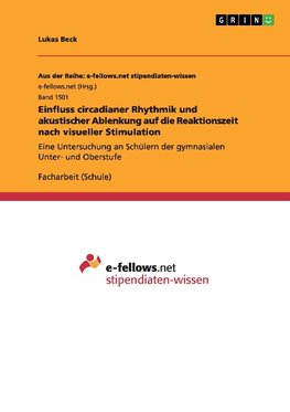 Einfluss circadianer Rhythmik und akustischer Ablenkung auf die Reaktionszeit nach visueller Stimulation