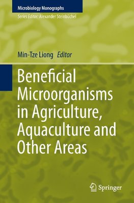 Beneficial Microorganisms in Agriculture, Aquaculture and Other Areas