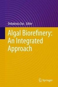 Algal Biorefinery: An Integrated Approach