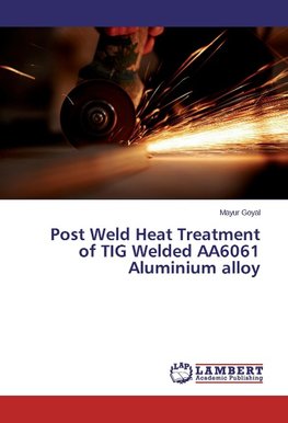 Post Weld Heat Treatment of TIG Welded AA6061 Aluminium alloy