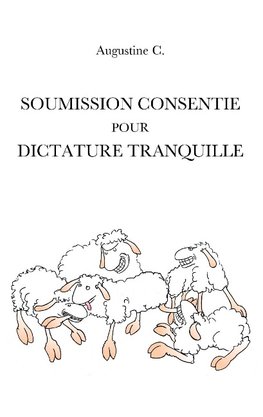 Soumission Consentie Pour Dictature Tranquille