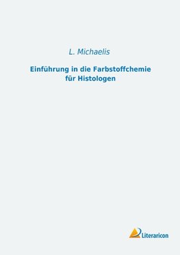 Einführung in die Farbstoffchemie für Histologen