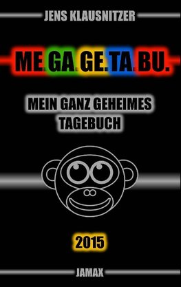 ME.GA.GE.TA.BU. 2015 - Mein ganz geheimes Tagebuch