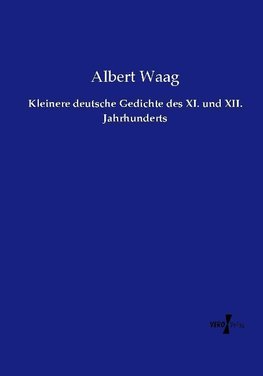 Kleinere deutsche Gedichte des XI. und XII. Jahrhunderts