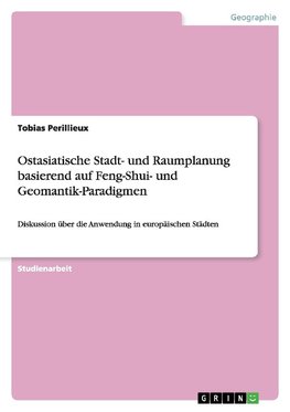 Ostasiatische Stadt- und Raumplanung basierend auf Feng-Shui- und Geomantik-Paradigmen