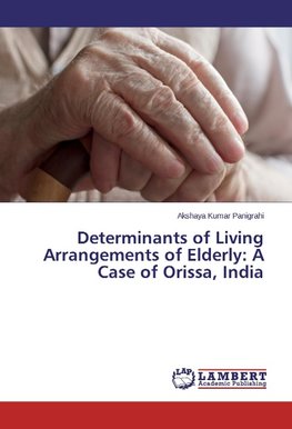 Determinants of Living Arrangements of Elderly: A Case of Orissa, India