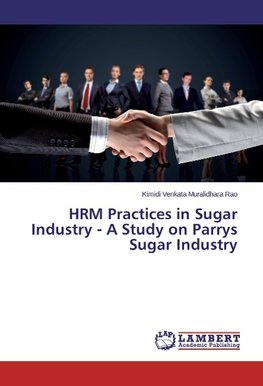 HRM Practices in Sugar Industry - A Study on Parrys Sugar Industry