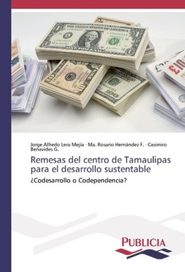 Remesas del centro de Tamaulipas para el desarrollo sustentable