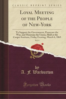 Warburton, A: Loyal Meeting of the People of New-York, Vol.