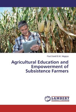 Agricultural Education and Empowerment of Subsistence Farmers