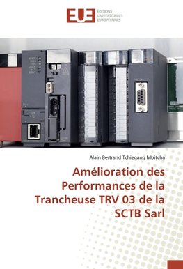 Amélioration des Performances de la Trancheuse TRV 03 de la SCTB Sarl