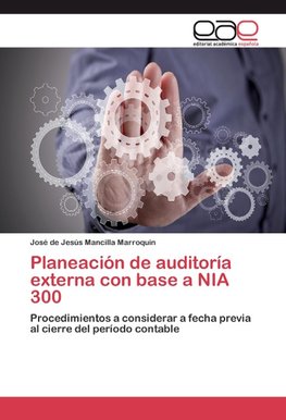 Planeación de auditoría externa con base a NIA 300