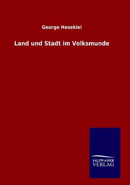 Land und Stadt im Volksmunde