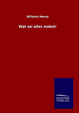 Wat sei alles maket!