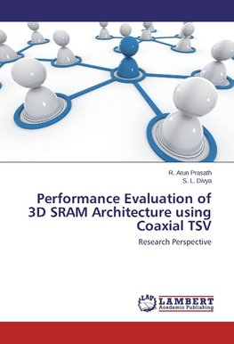 Performance Evaluation of 3D SRAM Architecture using Coaxial TSV