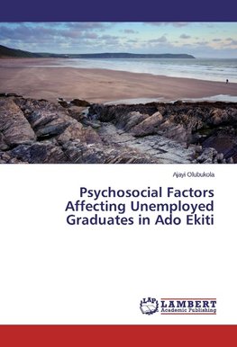 Psychosocial Factors Affecting Unemployed Graduates in Ado Ekiti