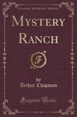 Chapman, A: Mystery Ranch (Classic Reprint)