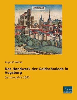 Das Handwerk der Goldschmiede in Augsburg