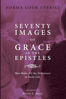 Seventy Images of Grace in the Epistles . . .