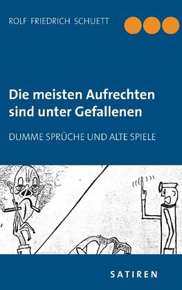 Die meisten Aufrechten sind unter Gefallenen