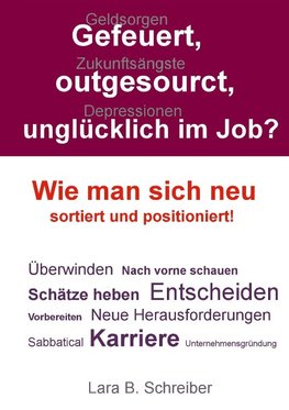 Gefeuert, outgesourct, unglücklich im Job?