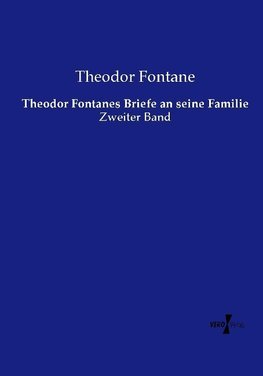 Theodor Fontanes Briefe an seine Familie