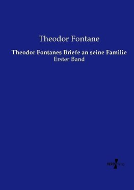 Theodor Fontanes Briefe an seine Familie