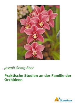 Praktische Studien an der Familie der Orchideen