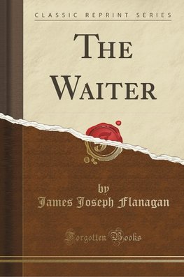 Flanagan, J: Waiter (Classic Reprint)